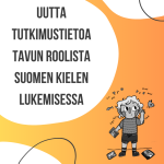 Uutta tutkimustietoa tavun roolista suomen kielen lukemisessa